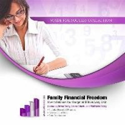 Family Financial Freedom Lib/E - How to Balance Your Budget and Drive Away Debt