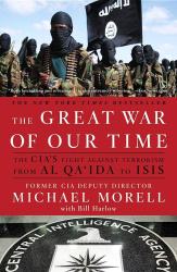 The Great War of Our Time - The Cia's Fight Against Terrorism--From Al Qa'ida to Isis