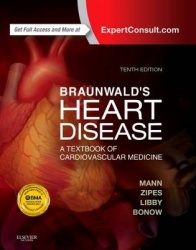 Braunwald's Heart Disease: A Textbook of Cardiovascular Medicine, Single Volume