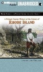 A Primary Source History of the Colony of Rhode Island