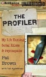 The Profiler - My Life Hunting Serial Killers & Psychopaths, Library Edition
