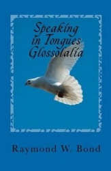 Speaking in Tongues - Glossolalia - Tongues for today?