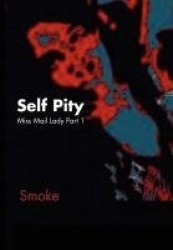Self Pity - Miss Mail Lady Part 1