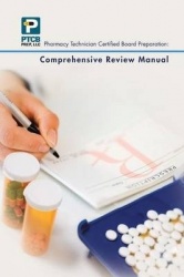 Pharmacy Technician Certified Board Preparation - Comprehensive Review Manual: Comprehensive Review Manual