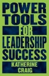 Power Tools for Leadership Success