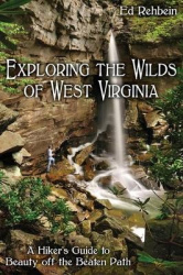 Exploring the Wilds of West Virginia - A Hiker's Guide to Beauty Off the Beaten Path