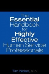 The Essential Handbook for Highly Effective Human Service Professionals