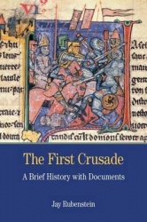 The First Crusade - A Brief History with Documents
