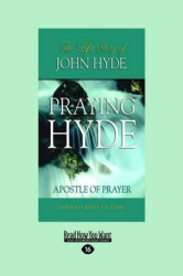 Praying Hyde - Apostle of Prayer