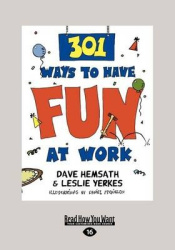 301 Ways to Have Fun at Work (1 Volume Set)