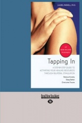 Tapping in - A Step-by-Step Guide to Activating Your Healing Resources Through Bilateral Stimulation