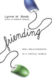 Friending (1 Volume Set) - Real Relationships in a Virtual World