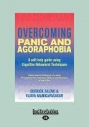 Overcoming Panic and Agoraphobia: A Self-Help Guide Using Cognitive Behavioral Techniques (Large Print 16pt)