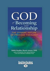 God of Becoming and Relationship - The Dynamic Nature of Process Theology