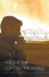 You Are The Light Of The World - My Year In Afghanistan