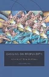Gagging on Profundity - A Collection of Philosophical Humor