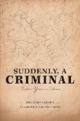 Suddenly, a Criminal - Sixteen Years in Siberia