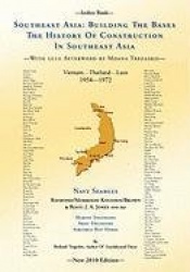 -Seabee Book- Southeast Asia - Building The Bases The History Of Construction In Southeast Asia: Vietnam Construction