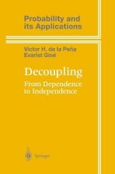 Decoupling : From Dependence to Independence
