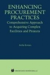 Enhancing Procurement Practices - Comprehensive Approach to Acquiring Complex Facilities and Projects