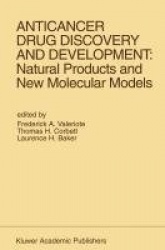 Anticancer Drug Discovery and Development: Natural Products and New Molecular Models : Proceedings of the Second Drug