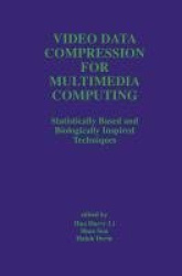 Video Data Compression for Multimedia Computing - Statistically Based and Biologically Inspired Techniques