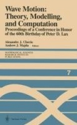 Wave Motion: Theory, Modelling, and Computation : Proceedings of a Conference in Honor of the 60th Birthday of Peter D. Lax