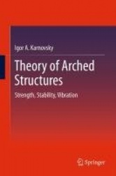 Theory of Arched Structures - Strength, Stability, Vibration