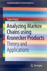 Analyzing Markov Chains using Kronecker Products - Theory and Applications