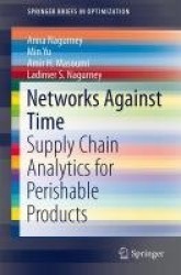 Networks Against Time : Supply Chain Analytics for Perishable Products
