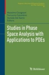 Studies in Phase Space Analysis with Applications to PDEs