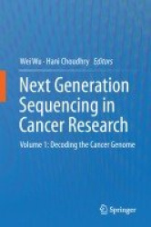 Next Generation Sequencing in Cancer Research - Volume 1: Decoding the Cancer Genome