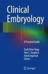 Clinical Embryology - A Practical Guide
