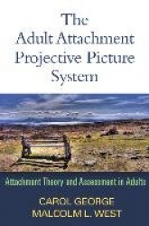 The Adult Attachment Projective Picture System - Attachment Theory and Assessment in Adults