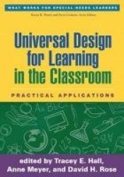 Universal Design for Learning in the Classroom, First Edition - Practical Applications