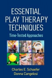 Essential Play Therapy Techniques - Time-Tested Approaches