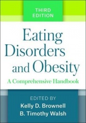 Eating Disorders and Obesity, Third Edition - A Comprehensive Handbook