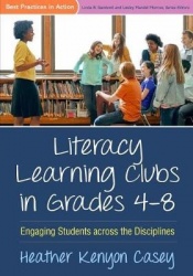 Literacy Learning Clubs in Grades 4-8 - Engaging Students across the Disciplines