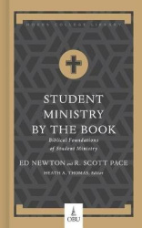 Student Ministry by the Book - Biblical Foundations for Student Ministry