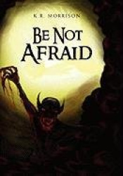 Be Not Afraid