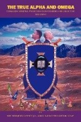 The True Alpha And Omega - (Unmasking Spiritual Wickedness in Fraternities and Sororities) Third Edition