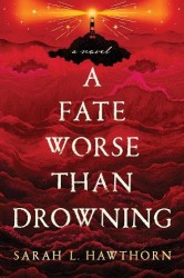 A Fate Worse Than Drowning - An Atmospheric and Moving Gothic Novel