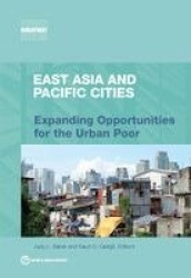 East Asia and Pacific Cities - Expanding Opportunities for the Urban Poor