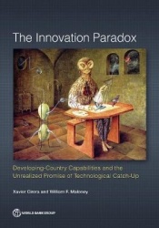 The Innovation Paradox - Developing-Country Capabilities and the Unrealized Promise of Technological Catch-Up
