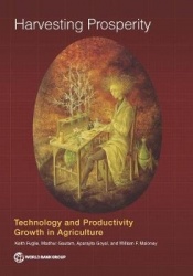Harvesting Prosperity - Technology and Productivity Growth in Agriculture