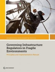 Governing Infrastructure Regulators in Fragile Environments - Principles and Implementation Manual