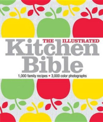 The Illustrated Kitchen Bible - 1,000 Family Recipes from Around the World