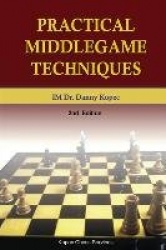 Practical Middlegame Techniques - 2nd Edition, 4th Printing