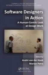 Software Designers in Action - A Human-Centric Look at Design Work