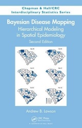 Bayesian Disease Mapping - Hierarchical Modeling in Spatial Epidemiology, Second Edition